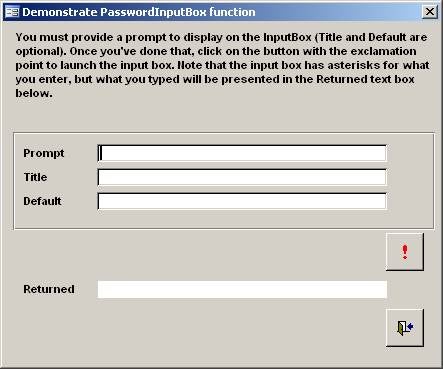 Sample form frmDemonstratePasswordInputBox to
demonstrate our PasswordInputBox function
